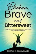 Broken, Brave and Bittersweet