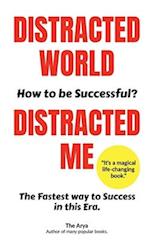 Distracted World - Distracted Me | How to be Successful? 