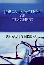JOB SATISFACTION OF TEACHERS 