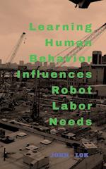 Learning Human Behavior Influences Robot labour Needs 