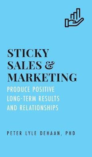 Sticky Sales and Marketing