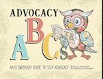 Advocacy ABCs: An Elementary Guide to Self Advocacy 