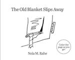 The Old Blanket Slips Away