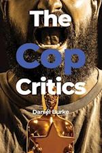 The Cop Critics