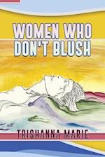 Women Who Don't Blush