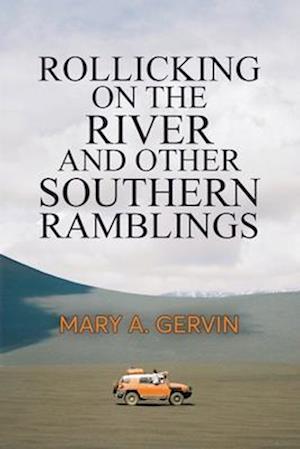 Rollicking on the River and Other Southern Ramblings