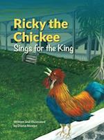 Ricky the Chickee Sings for the King