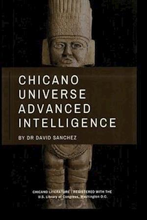 Chicano Universe Advanced Intelligence