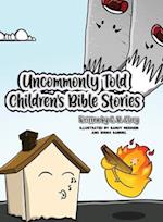 Uncommonly Told Children's Bible Stories