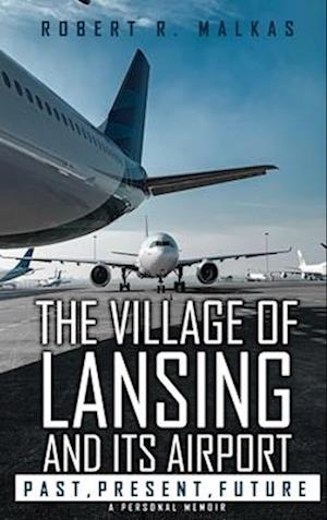 The Village of Lansing and its airport