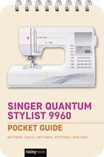 Singer Quantum Stylist 9960: Pocket Guide