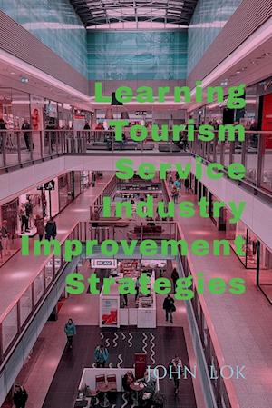 Learning Tourism Service Industry Improvement Strategies