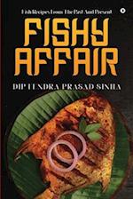 FISHY AFFAIR: Fish Recipes From The Past And Present 