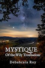 Mystique Of the Wily Troubadour