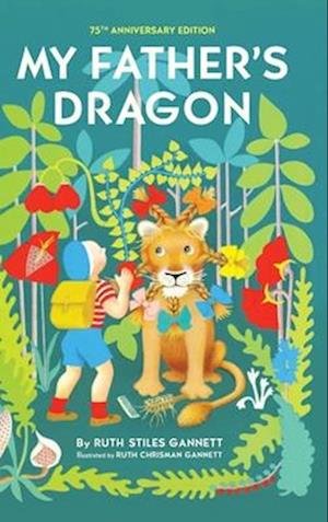 My Father's Dragon: 75th Anniversary Edition
