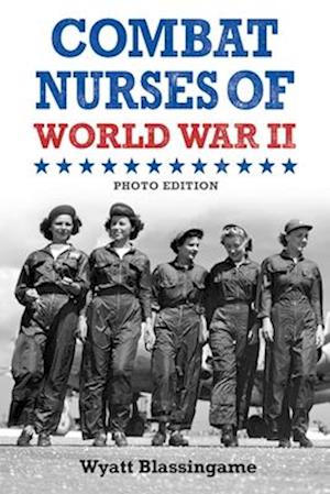 Combat Nurses of World War II