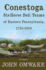 Conestoga Six-Horse Bell Teams of Eastern Pennsylvania, 1750-1850