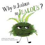 Why is Jeaous so Jealous?