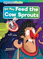 Do Not Feed the Cow Sprouts