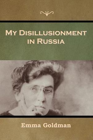 My Disillusionment in Russia