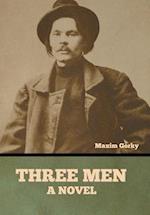 Three Men: A Novel 