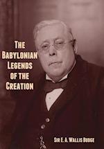 The Babylonian Legends of the Creation 