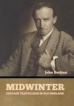 Midwinter: Certain Travellers in Old England 