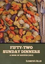 Fifty-Two Sunday Dinners: A Book of Recipes (1913) 