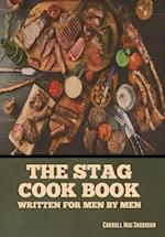 The Stag Cook Book: Written for Men by Men 