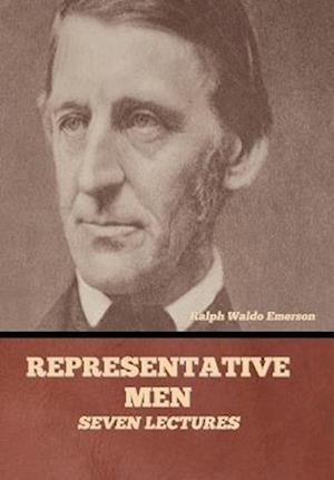 Representative Men: Seven Lectures