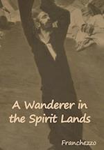 A Wanderer in the Spirit Lands 