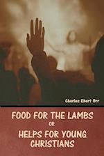 Food for the Lambs; or, Helps for Young Christians 