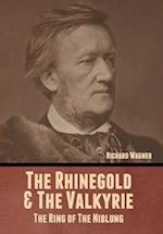 The Rhinegold & The Valkyrie: The Ring of The Niblung (Without Illustrations) 