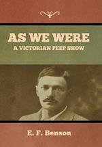 As We Were: A Victorian Peep Show 