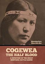 Cogewea, the Half Blood: A Depiction of the Great Montana Cattle Range 