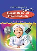 Gourmet Meals with Grade School Skills 