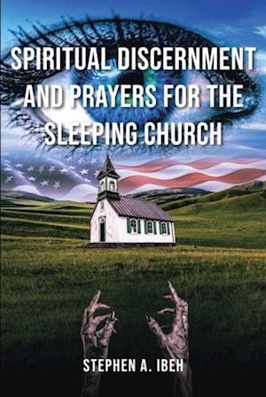 Spiritual Discernment and Prayers for the Sleeping Church