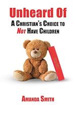 Unheard Of: A Christian's Choice to NOT Have Children 