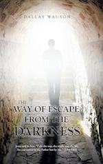 The Way of Escape from the Darkness