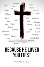 Because He Loved You First 