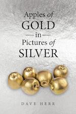 Apples of Gold in Pictures of Silver 