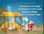 The Curious Little Angel - The Shepherd's Little Lamb - Benjamin's Manger - Santa's Christmas Prayer