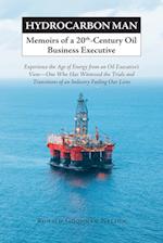 Hydrocarbon Man Memoirs of a 20th-Century Oil Business Executive