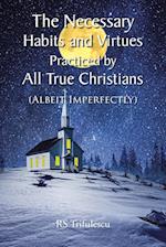 The Necessary Habits and Virtues Practiced by All True Christians