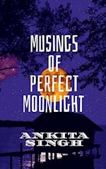 Musings of  Perfect Moonlight