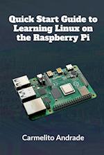 Quick Start Guide to Learning Linux on the Raspberry Pi 