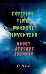 Exciting Time Machine Invention Robot Attrack Journey 