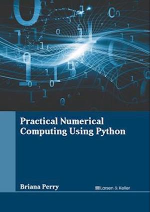 Practical Numerical Computing Using Python