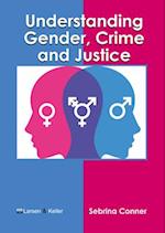 Understanding Gender, Crime and Justice