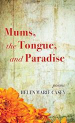 Mums, the Tongue, and Paradise